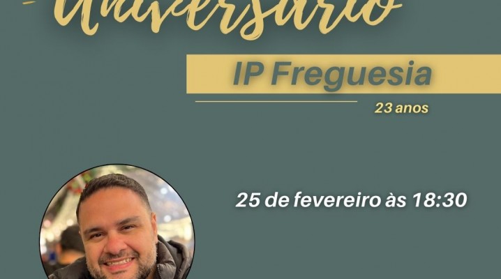 Aniversário da IP Freguesia